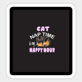 cat nap time is my happy hour Sticker